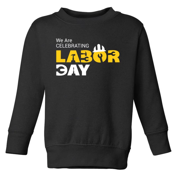 Happy Labor Day Celebration Graphic Toddler Sweatshirt