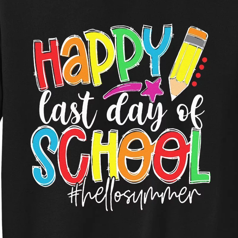 Happy Last Day Of School Teacher Kids Graduation Last Day Sweatshirt