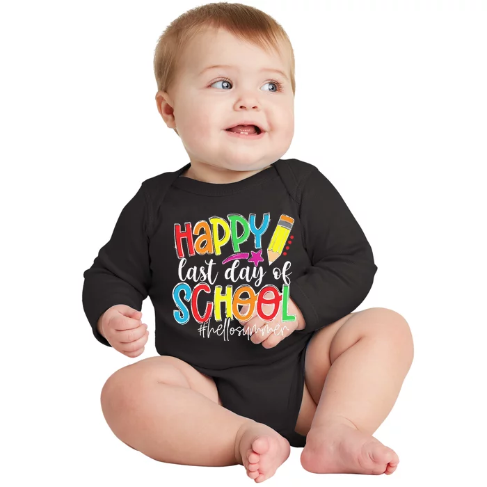 Happy Last Day Of School Teacher Kids Graduation Last Day Baby Long Sleeve Bodysuit