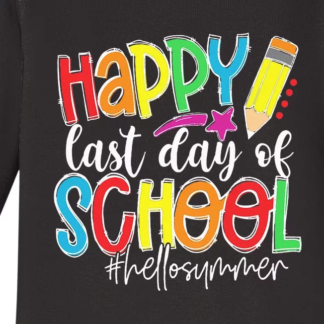 Happy Last Day Of School Teacher Kids Graduation Last Day Baby Long Sleeve Bodysuit