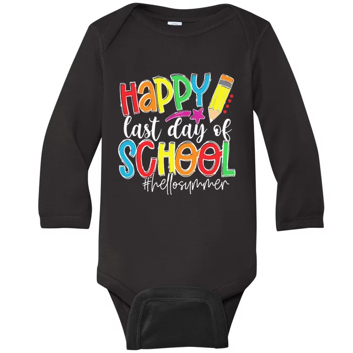 Happy Last Day Of School Teacher Kids Graduation Last Day Baby Long Sleeve Bodysuit