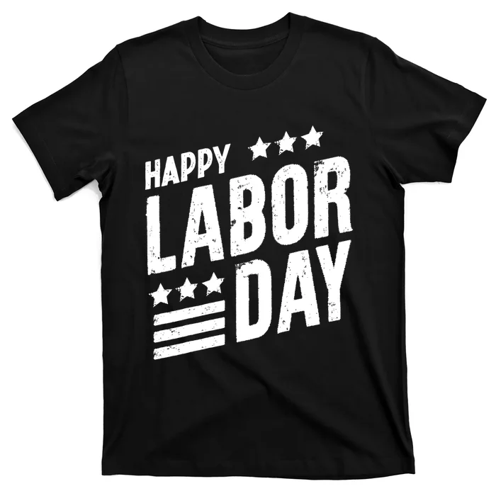 Happy Labor Day Job Work American Flag Laborer Patriotic US T-Shirt