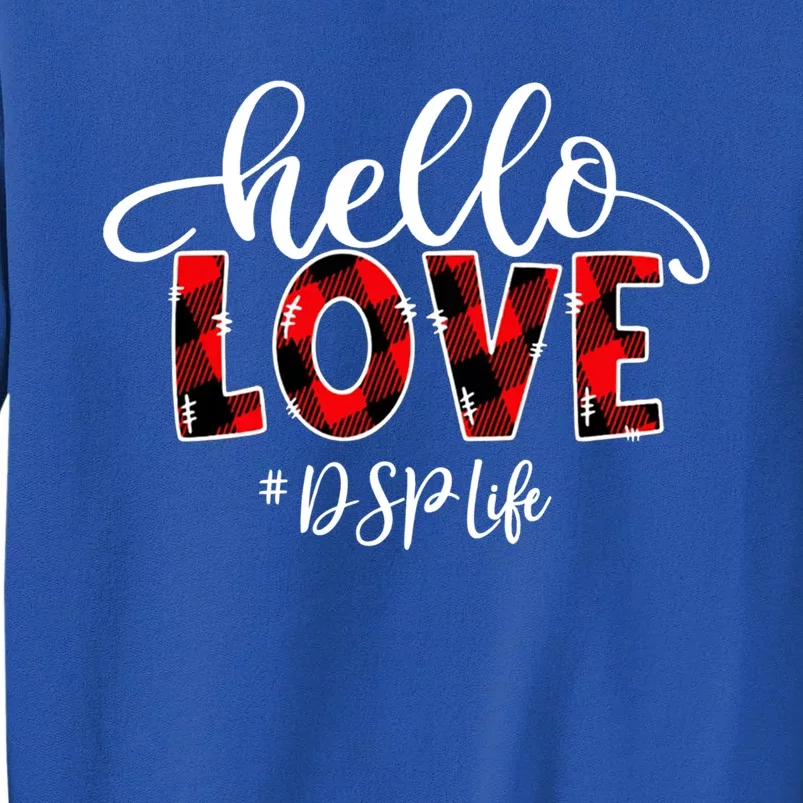 Hello Love Dsp Life Flannel Valentine's Day Gift Sweatshirt