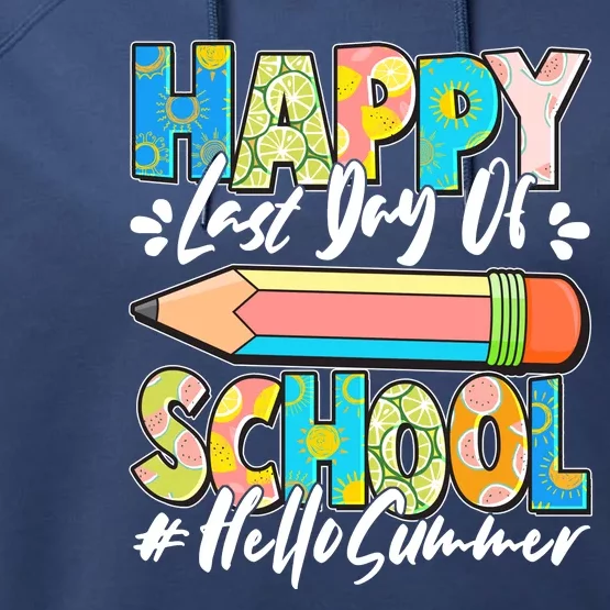 Happy Last Day Of School #Hello Summer Performance Fleece Hoodie