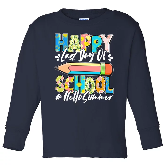 Happy Last Day Of School #Hello Summer Toddler Long Sleeve Shirt