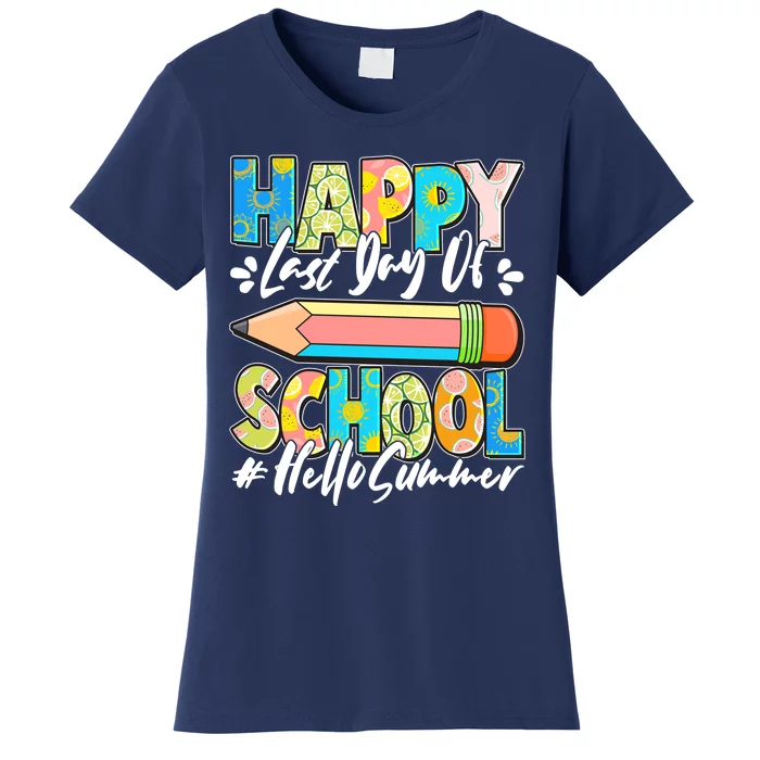 Happy Last Day Of School #Hello Summer Women's T-Shirt