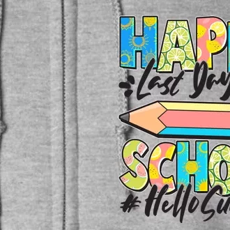 Happy Last Day Of School #Hello Summer Full Zip Hoodie