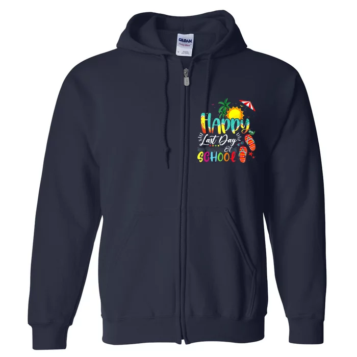 Happy Last Day Of School Teacher Student Graduation Summer Full Zip Hoodie