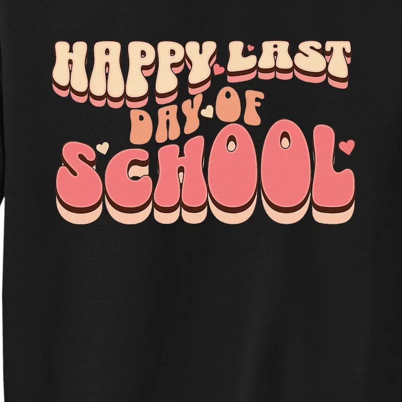 Happy Last Day Of School teacher Sweatshirt