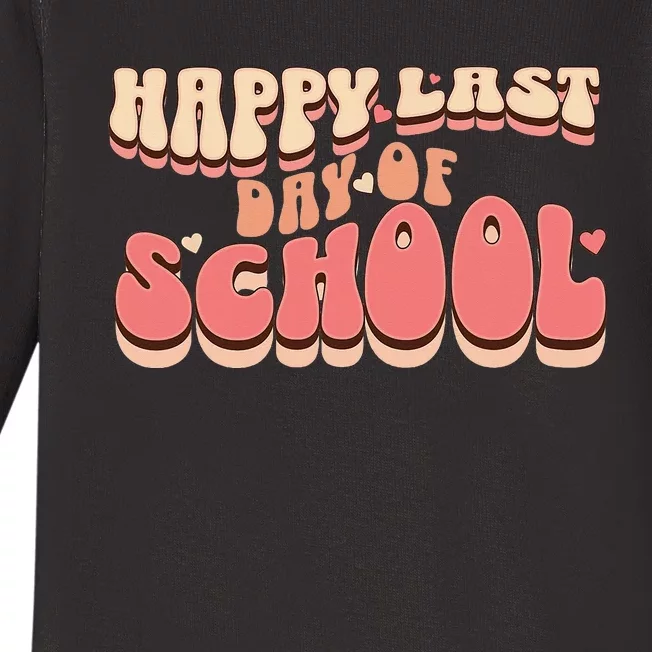 Happy Last Day Of School teacher Baby Long Sleeve Bodysuit