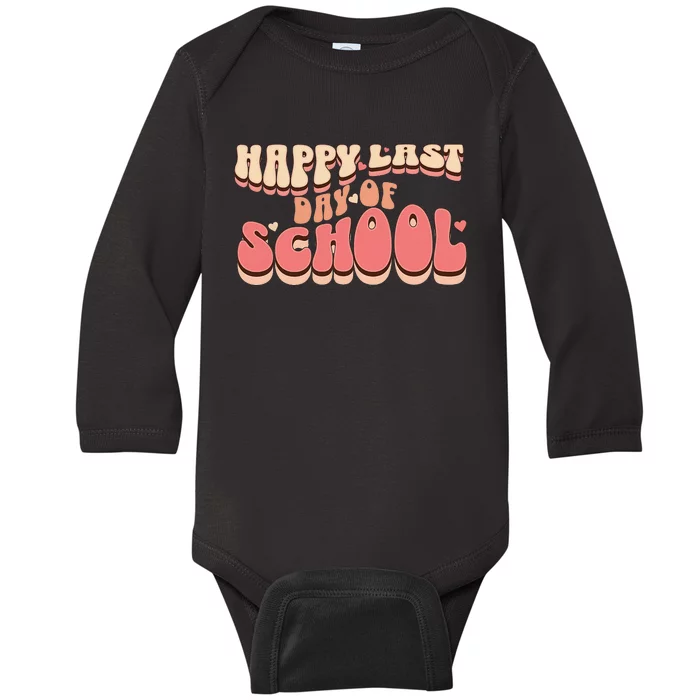 Happy Last Day Of School teacher Baby Long Sleeve Bodysuit