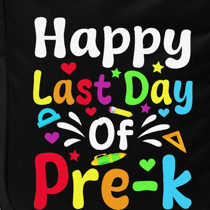 Happy Last Day Of Prek Teacher Student Graduation Impact Tech Backpack