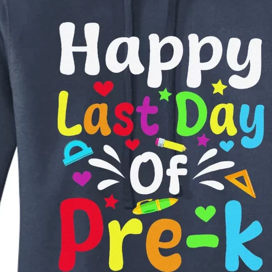 Happy Last Day Of Prek Teacher Student Graduation Women's Pullover Hoodie