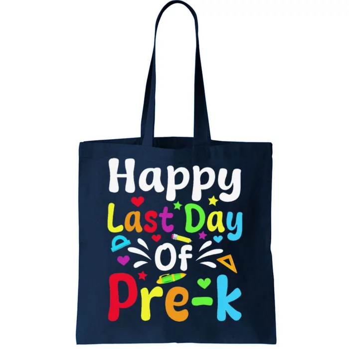 Happy Last Day Of Prek Teacher Student Graduation Tote Bag