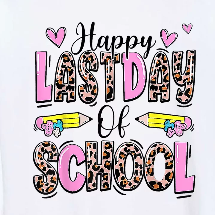 Happy Last Day Of School Leopard Teacher End Of School Year Garment-Dyed Sweatshirt