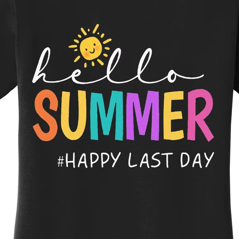 Happy Last Day Of School Teacher Student Hello Summer Women's T-Shirt