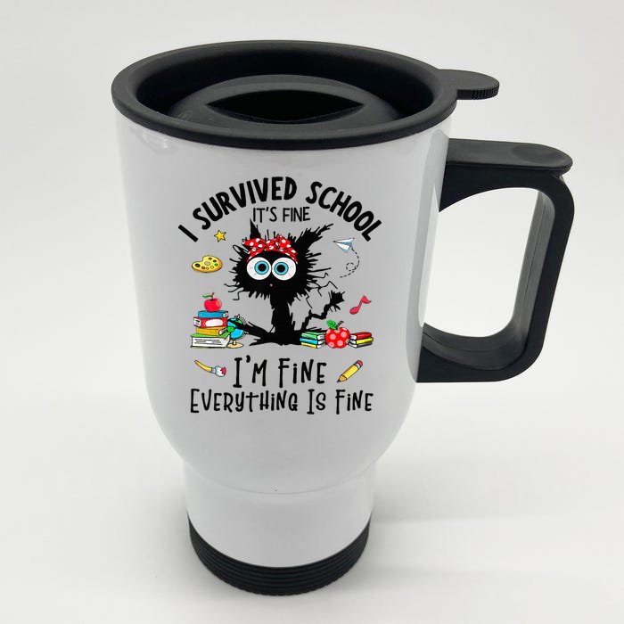 Happy Last Day Of School Its Fine IM Fine Fuuny Front & Back Stainless Steel Travel Mug