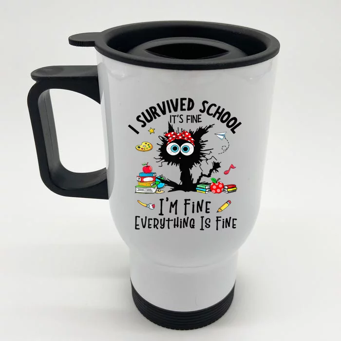 Happy Last Day Of School Its Fine IM Fine Fuuny Front & Back Stainless Steel Travel Mug