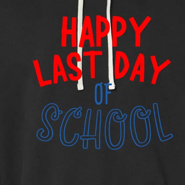 Happy Last Day Of School Summer Vacation Garment-Dyed Fleece Hoodie