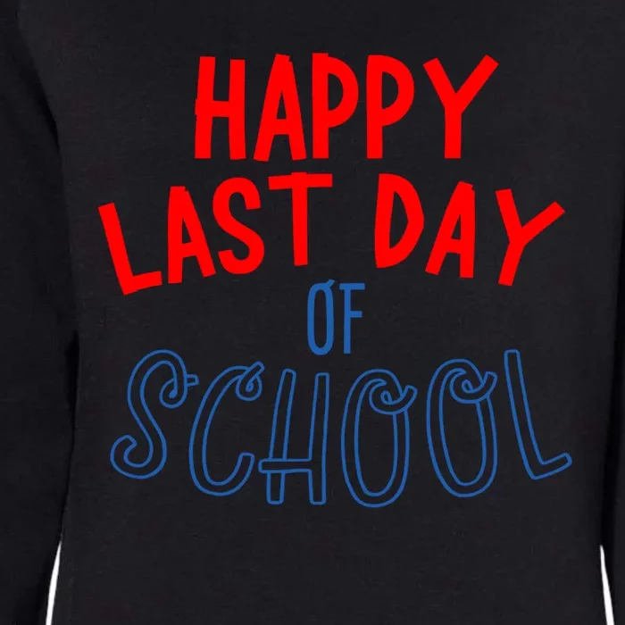 Happy Last Day Of School Summer Vacation Womens California Wash Sweatshirt