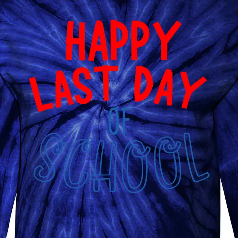 Happy Last Day Of School Summer Vacation Tie-Dye Long Sleeve Shirt