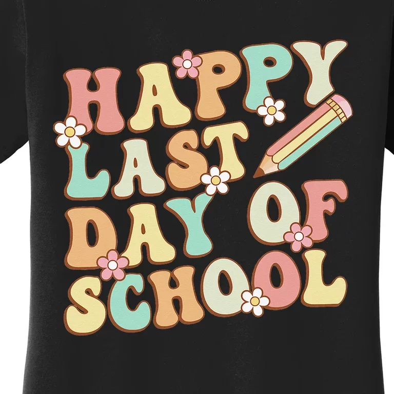 Happy Last Day Of School Teacher Summer Break Graduation Women's T-Shirt