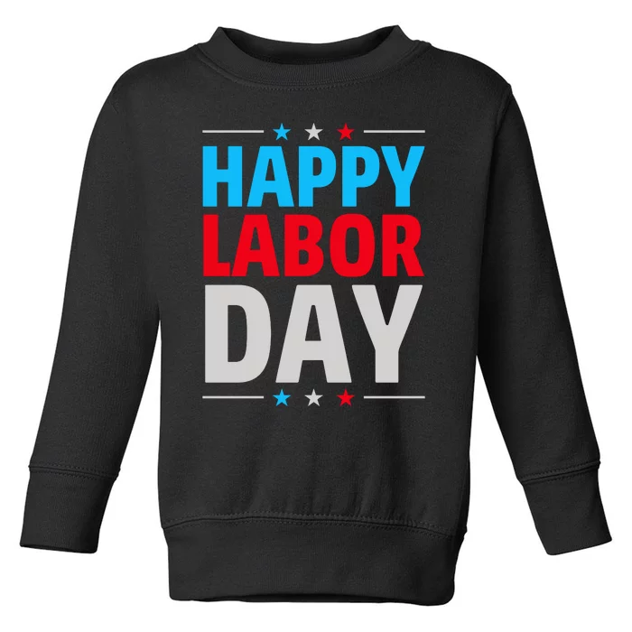 Happy Labor Day Celebration Graphic Toddler Sweatshirt