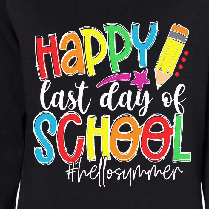 Happy Last Day Of School Teacher Kids Graduation Last Day Womens California Wash Sweatshirt