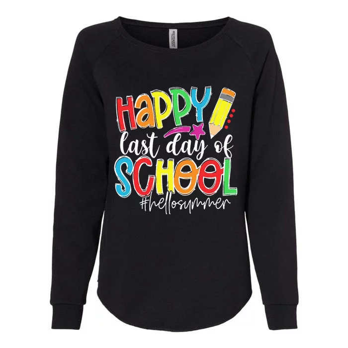 Happy Last Day Of School Teacher Kids Graduation Last Day Womens California Wash Sweatshirt