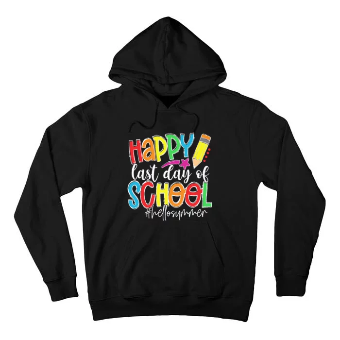 Happy Last Day Of School Teacher Kids Graduation Last Day Tall Hoodie