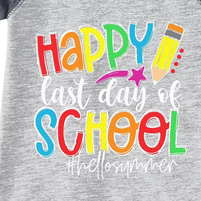 Happy Last Day Of School Teacher Kids Graduation Last Day Infant Baby Jersey Bodysuit