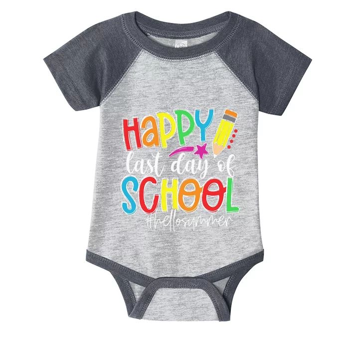 Happy Last Day Of School Teacher Kids Graduation Last Day Infant Baby Jersey Bodysuit