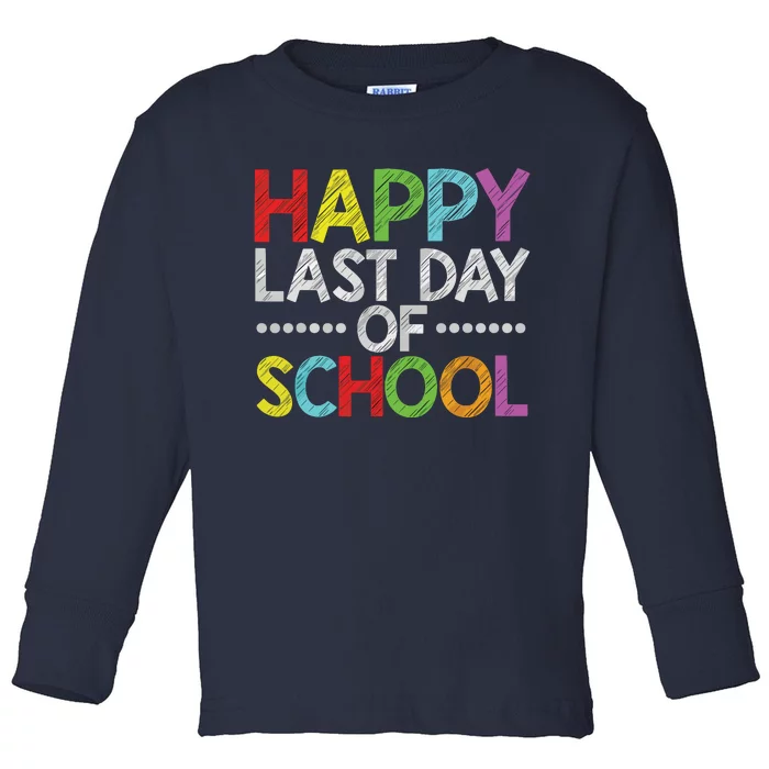 Happy Last Day Of School Funny Teacher And Student Summer Toddler Long Sleeve Shirt