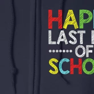 Happy Last Day Of School Funny Teacher And Student Summer Full Zip Hoodie