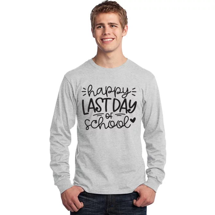 Happy Last Day Of School Teacher Student Graduation Tall Long Sleeve T-Shirt