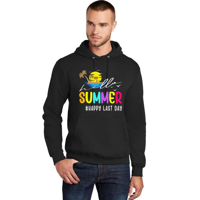 Happy Last Day Of School Teacher Student Hello Summer Gifts Tall Hoodie