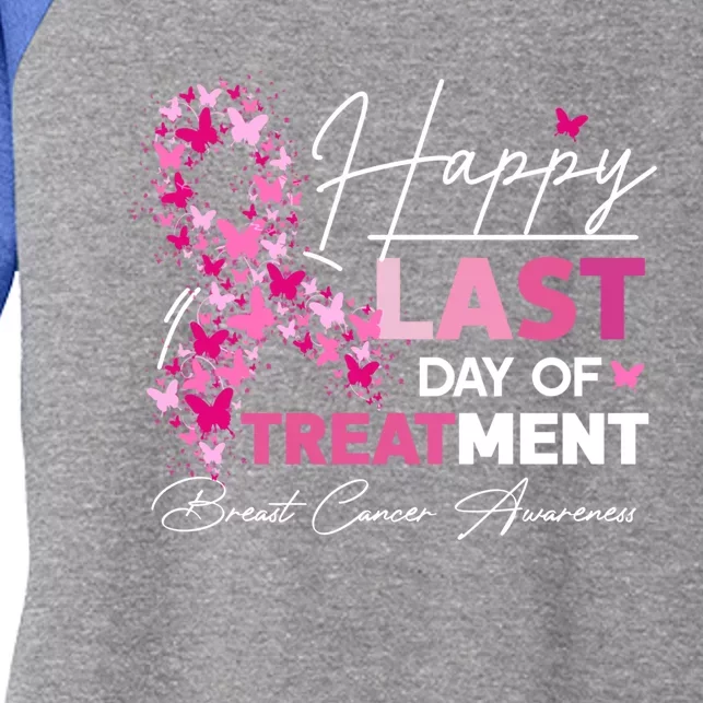 Happy Last Day Of Treatt Pink Breast Cancer Awareness Meaningful Gift Women's Tri-Blend 3/4-Sleeve Raglan Shirt