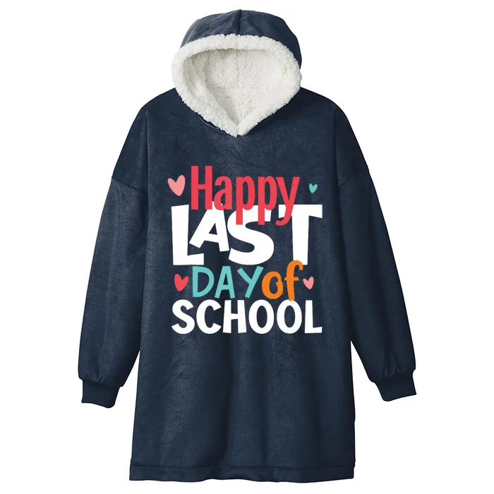 Happy Last Day Of School Teacher Student Graduation Hooded Wearable Blanket