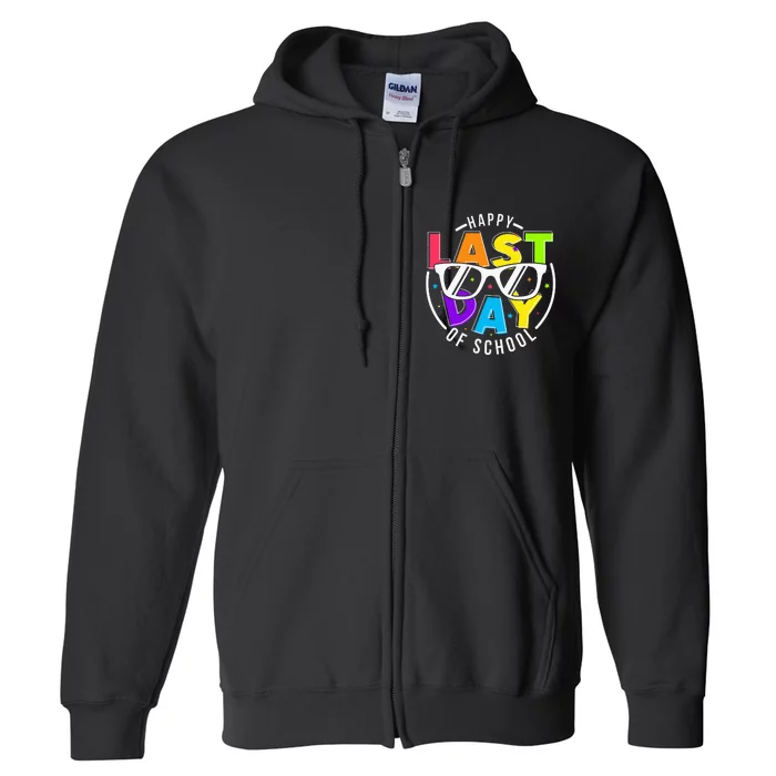 Happy Last Day Of School Teacher Student Full Zip Hoodie