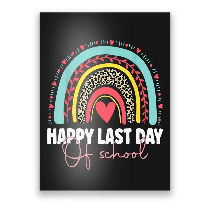 Happy Last Day Of School Student Leopard Graduation Rainbow Poster