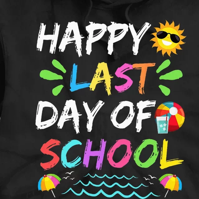 Happy Last Day Of School for Teacher Student Graduation Tie Dye Hoodie