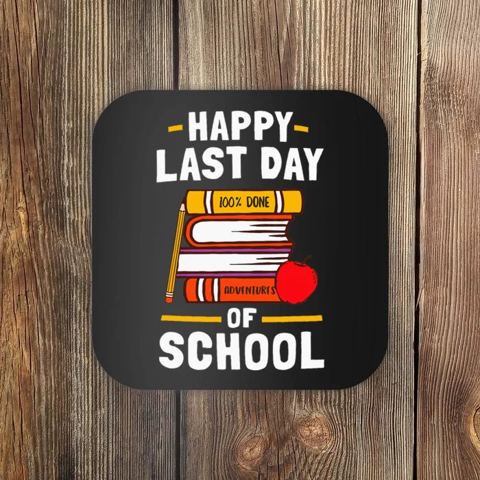 Happy Last Day Of School Teachers Students Coaster