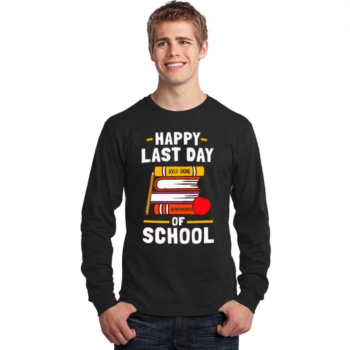 Happy Last Day Of School Teachers Students Tall Long Sleeve T-Shirt