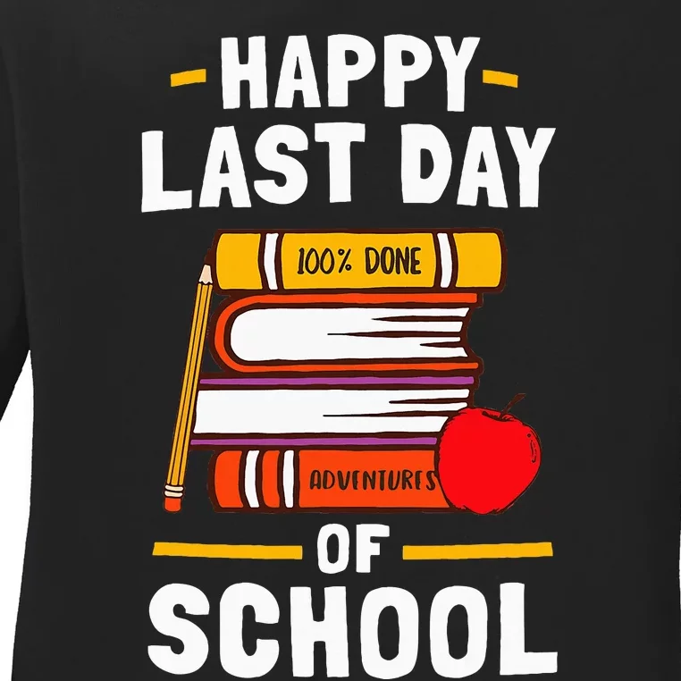 Happy Last Day Of School Teachers Students Ladies Long Sleeve Shirt