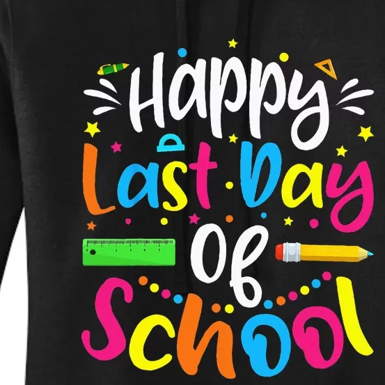 Happy Last Day of School Teacher Student Graduation Women's Pullover Hoodie