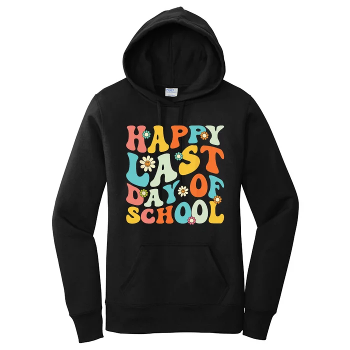 Happy Last Day Of School Teacher Graduation Last Day Women's Pullover Hoodie