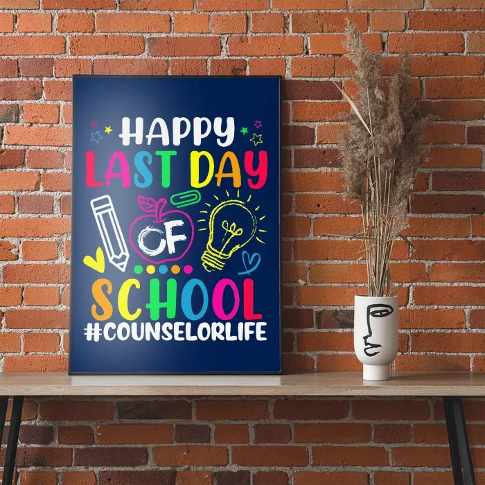 Happy Last Day Of School Counselor Life Teacher Lover Summer Poster