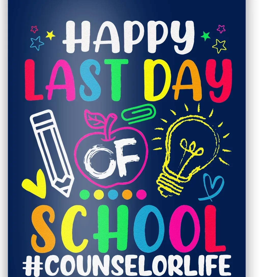 Happy Last Day Of School Counselor Life Teacher Lover Summer Poster