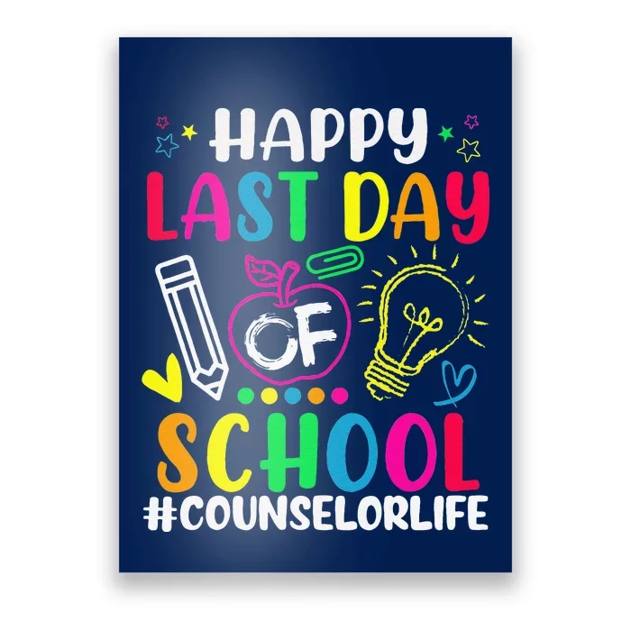 Happy Last Day Of School Counselor Life Teacher Lover Summer Poster