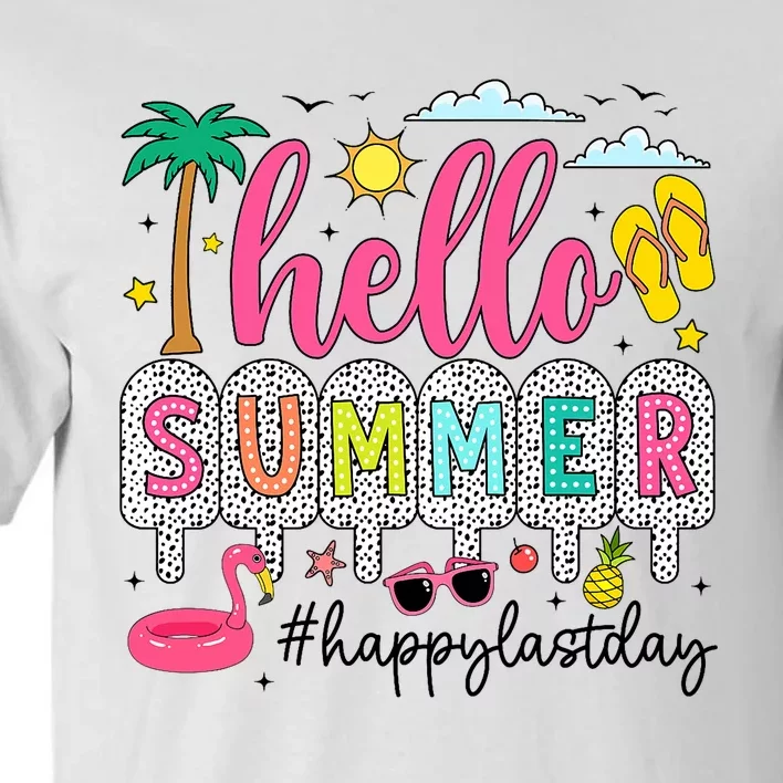 Happy Last Day Of School Teacher Student Hello Summer Tall T-Shirt